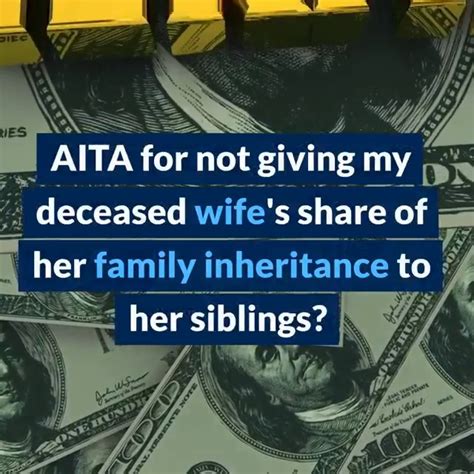 It's the amount you've inherited, and your unwillingness to share ANY of it. . Aita for not giving my mom and uncle my inheritance